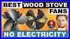 Best_Wood_Stove_Fans_No_Electricity_Hvac_Training_101_01_wpt