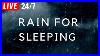 Soothing_Rain_24_7_Rain_Sounds_For_Sleeping_Studying_Relaxing_Insomnia_Raining_No_Thunder_01_xkdi