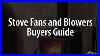 Stove_Fans_And_Blowers_Buyers_Guides_Efireplacestore_01_fl