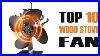 The_10_Best_Wood_Stove_Fan_In_2023_Ultimate_Reviews_U0026_Buyer_S_Guide_01_wee